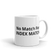 No Match For INDEX MATCH Mug